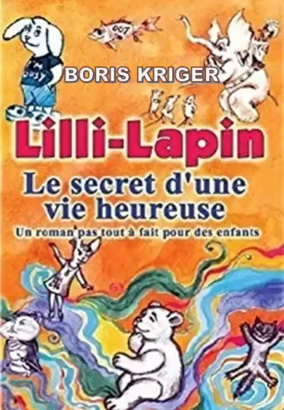 Кригер Борис - Lilli-Lapin: Le Secret d'Une Vie Heureuse HubKnigi — Аудиокниги Онлайн | Классика, Детективы, Поэзия и Более