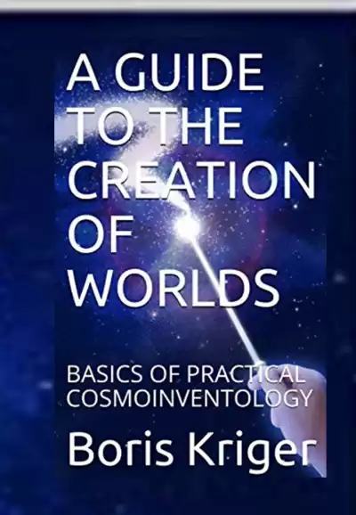 Кригер Борис - A guide to the creation of worlds HubKnigi — Аудиокниги Онлайн | Классика, Детективы, Поэзия и Более