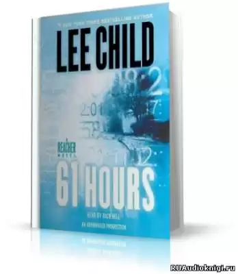 Ли Чайлд - 61 час / 61 hours (ENG) HubKnigi — Аудиокниги Онлайн | Классика, Детективы, Поэзия и Более