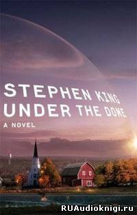 Stephen King-Стивен Кинг - Under the Dome - Под куполом (ENG) HubKnigi — Аудиокниги Онлайн | Классика, Детективы, Поэзия и Более